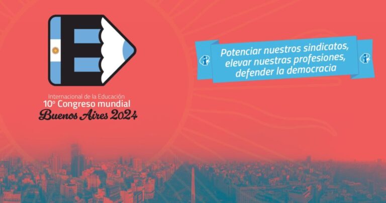Más de 1.500 docentes se reunirán en el 10º Congreso Mundial de la Internacional de la Educación en Buenos Aires